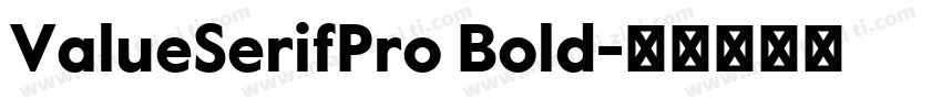 ValueSerifPro Bold字体转换